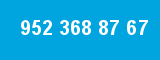 952 368 87 67